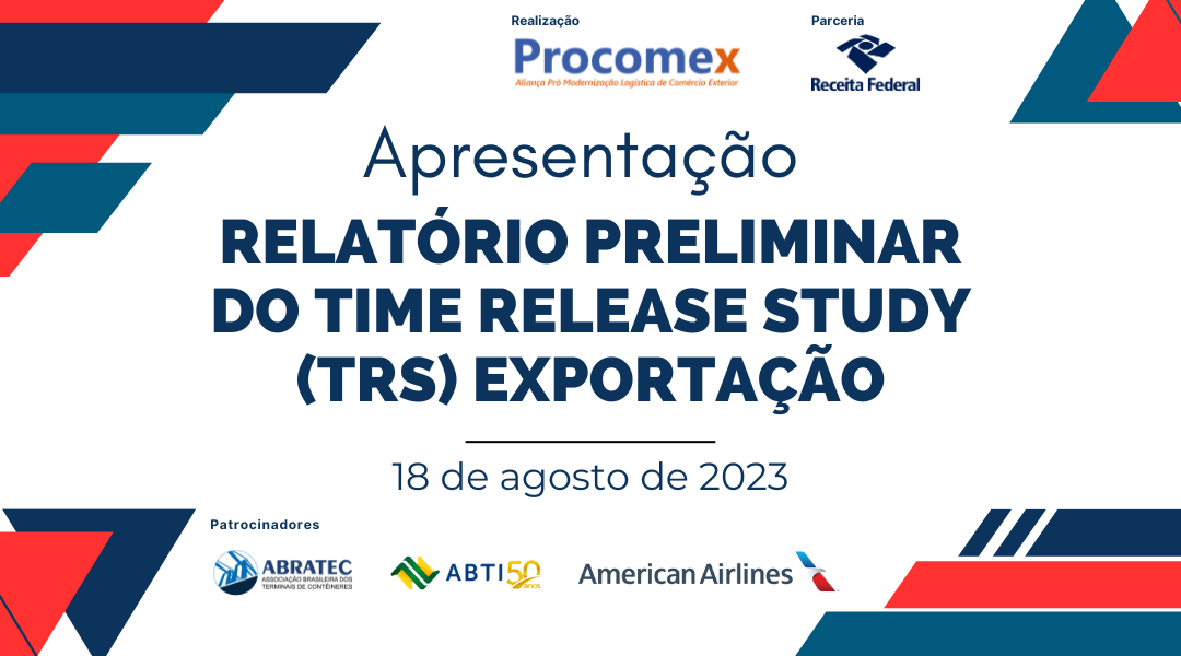 Apresentação do Relatório Preliminar do Time Release Study (TRS) Exportação