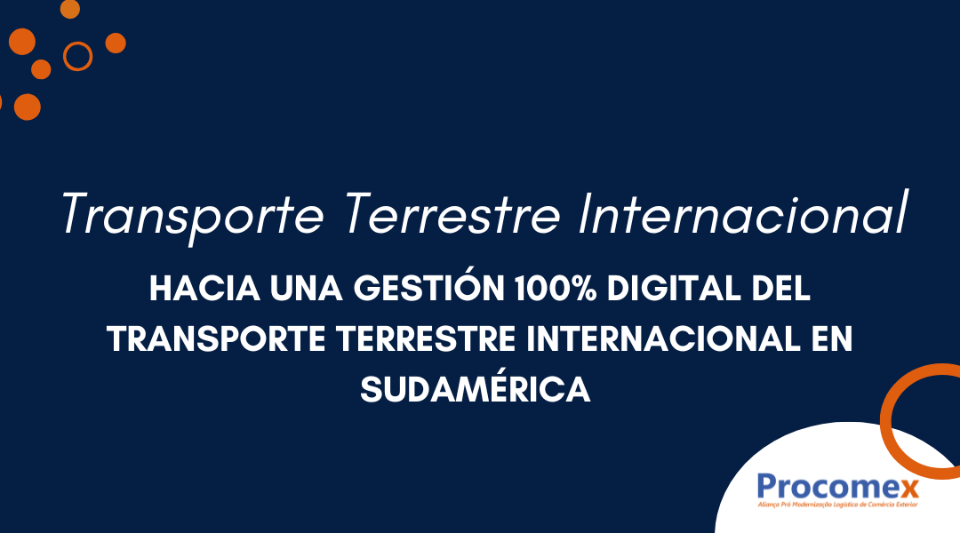 Hacia una Gestión 100% Digital del Transporte Terrestre Internacional en Sudamérica